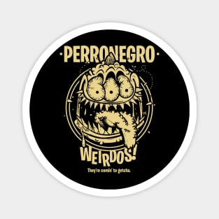 Perronegro Weirdos Magnet